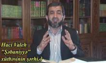 Hacı Valeh - Şəbaniyyə xütbəsinin şərhi 1, 2, 3 